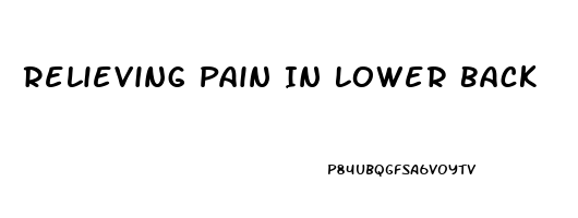 Relieving Pain In Lower Back