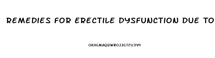 Remedies For Erectile Dysfunction Due To Diabetes