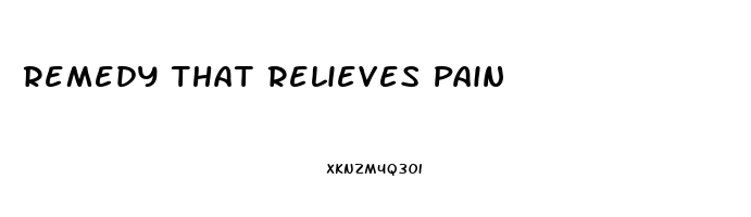 Remedy That Relieves Pain