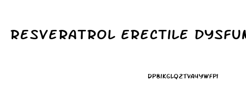 Resveratrol Erectile Dysfunction Dosage