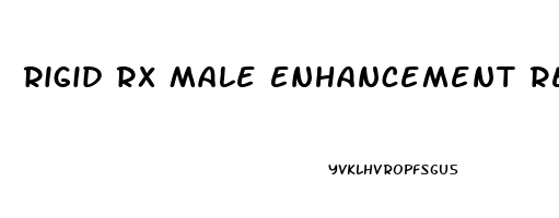 Rigid Rx Male Enhancement Review