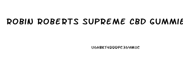Robin Roberts Supreme Cbd Gummies