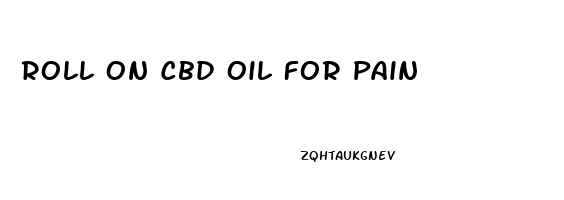 Roll On Cbd Oil For Pain