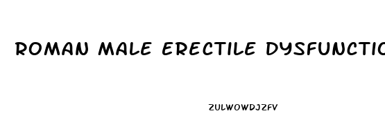 Roman Male Erectile Dysfunction