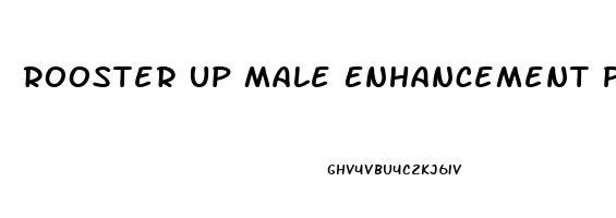 Rooster Up Male Enhancement Pills