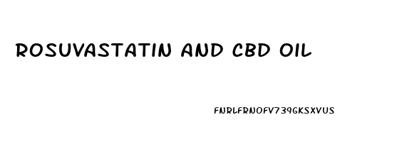 Rosuvastatin And Cbd Oil