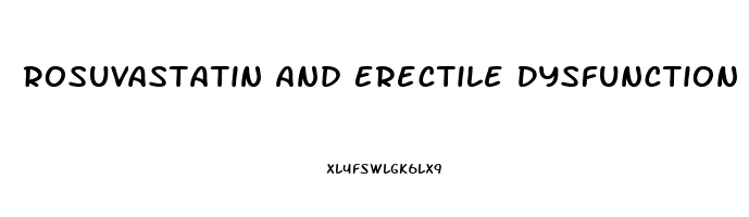 Rosuvastatin And Erectile Dysfunction