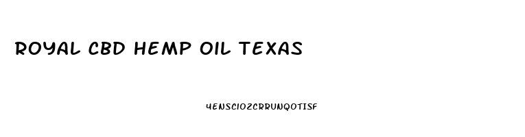 Royal Cbd Hemp Oil Texas