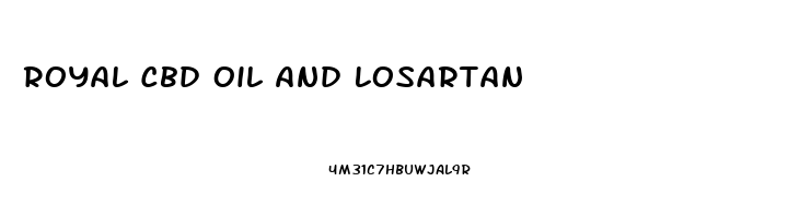 Royal Cbd Oil And Losartan