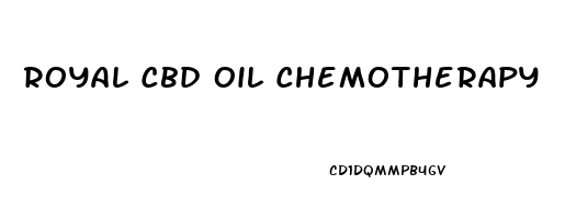 Royal Cbd Oil Chemotherapy