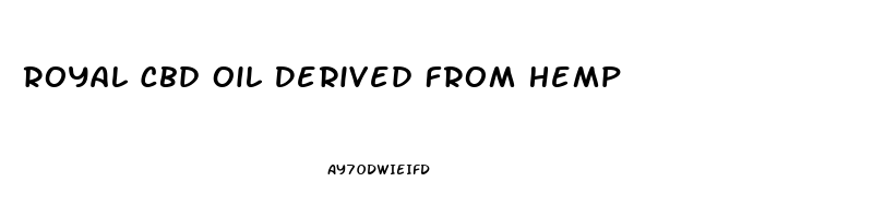 Royal Cbd Oil Derived From Hemp