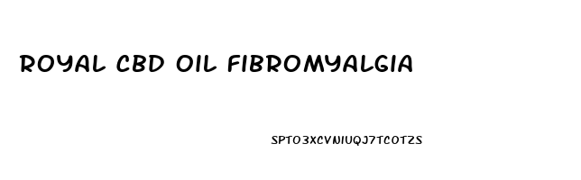 Royal Cbd Oil Fibromyalgia