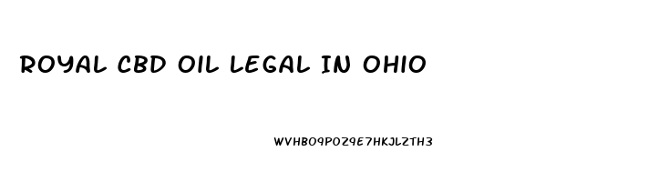 Royal Cbd Oil Legal In Ohio