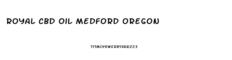 Royal Cbd Oil Medford Oregon