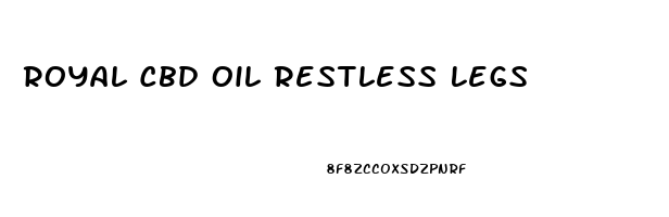 Royal Cbd Oil Restless Legs