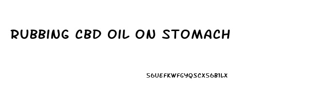 Rubbing Cbd Oil On Stomach