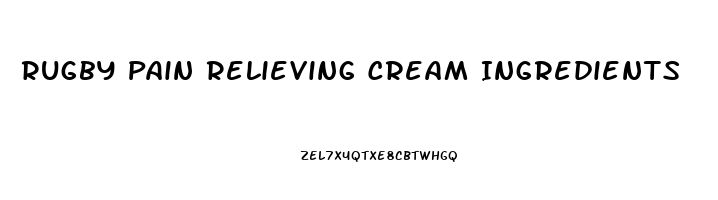 Rugby Pain Relieving Cream Ingredients