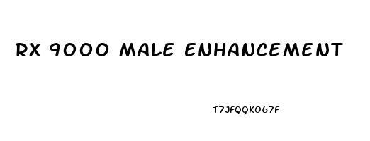 Rx 9000 Male Enhancement