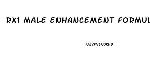 Rx1 Male Enhancement Formula