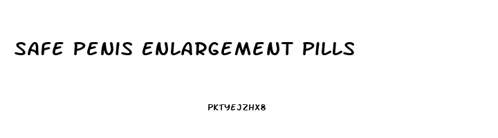 Safe Penis Enlargement Pills