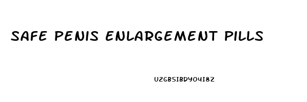 Safe Penis Enlargement Pills