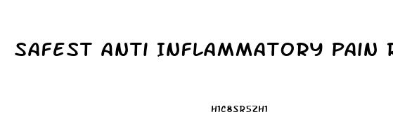 Safest Anti Inflammatory Pain Reliever