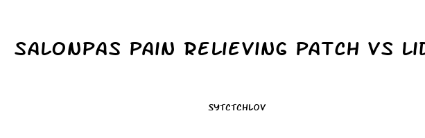 Salonpas Pain Relieving Patch Vs Lidocaine