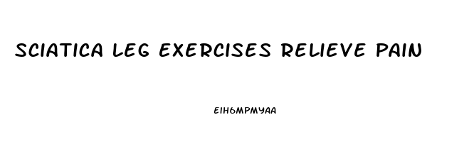 Sciatica Leg Exercises Relieve Pain