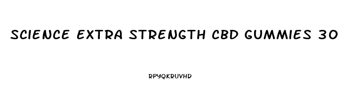 Science Extra Strength Cbd Gummies 300mg