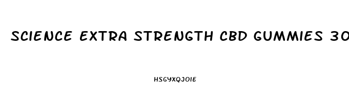 Science Extra Strength Cbd Gummies 300mg