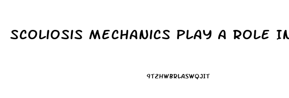 Scoliosis Mechanics Play A Role In Which Vertebral Dysfunction