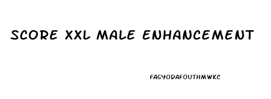 Score Xxl Male Enhancement