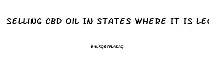 Selling Cbd Oil In States Where It Is Legal