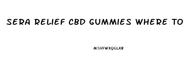 Sera Relief Cbd Gummies Where To Buy