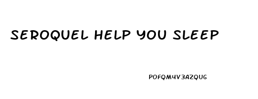 Seroquel Help You Sleep