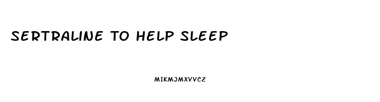 Sertraline To Help Sleep
