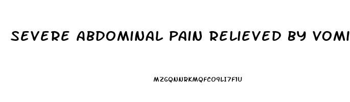 Severe Abdominal Pain Relieved By Vomiting