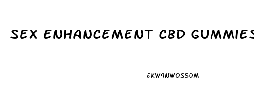 Sex Enhancement Cbd Gummies