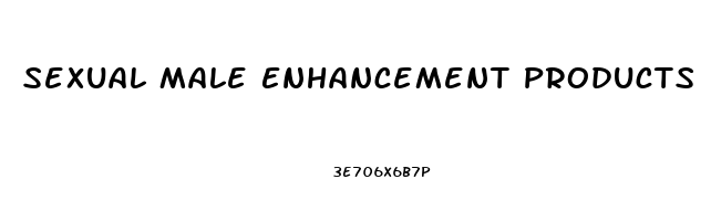 Sexual Male Enhancement Products