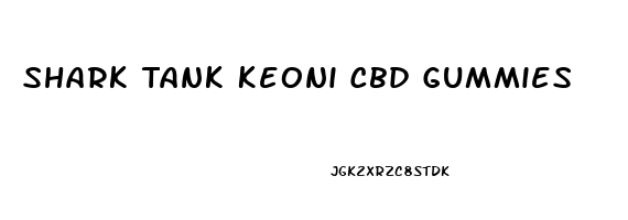 Shark Tank Keoni Cbd Gummies