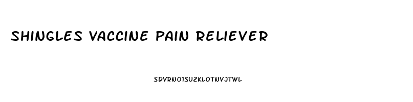 Shingles Vaccine Pain Reliever