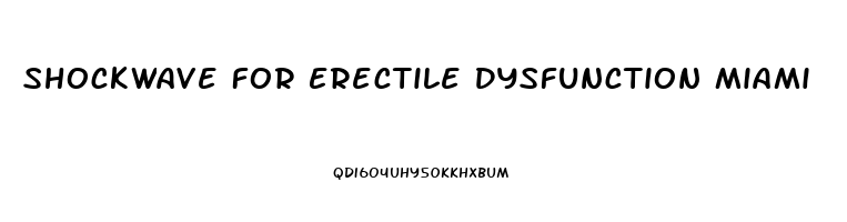 Shockwave For Erectile Dysfunction Miami