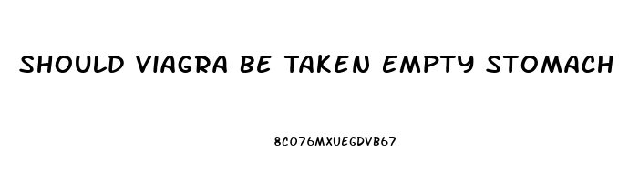 Should Viagra Be Taken Empty Stomach