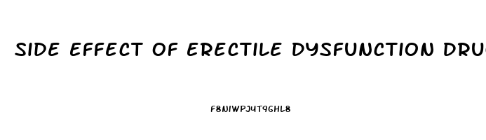 Side Effect Of Erectile Dysfunction Drugs