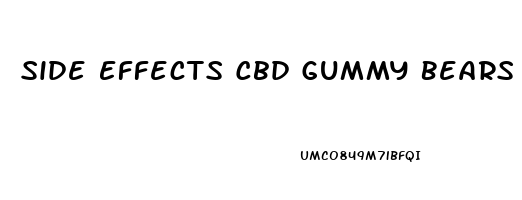 Side Effects Cbd Gummy Bears