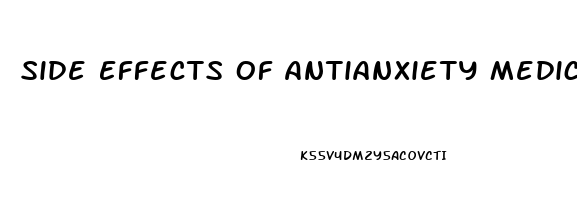 Side Effects Of Antianxiety Medications
