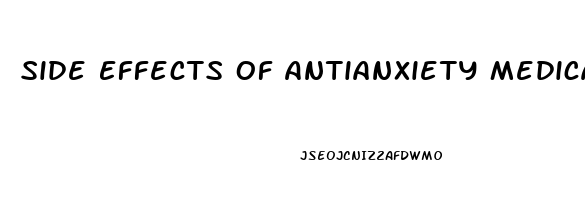 Side Effects Of Antianxiety Medications