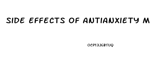 Side Effects Of Antianxiety Meds