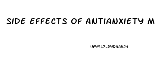 Side Effects Of Antianxiety Meds