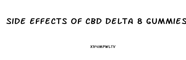 Side Effects Of Cbd Delta 8 Gummies